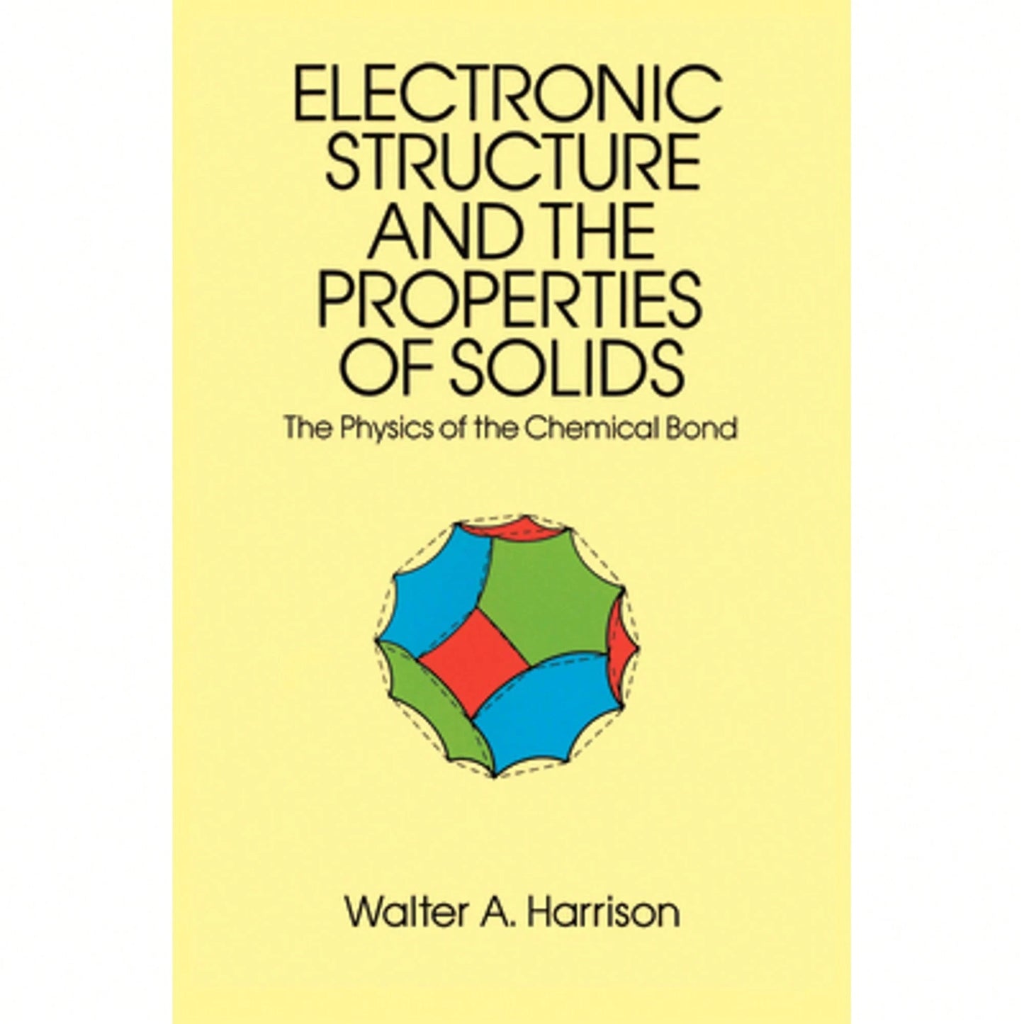 Pre-Owned The Electronic Structure And The Properties Of Solids: The 1859 Handbook For Westbound (Paperback) By Walter A Harrison