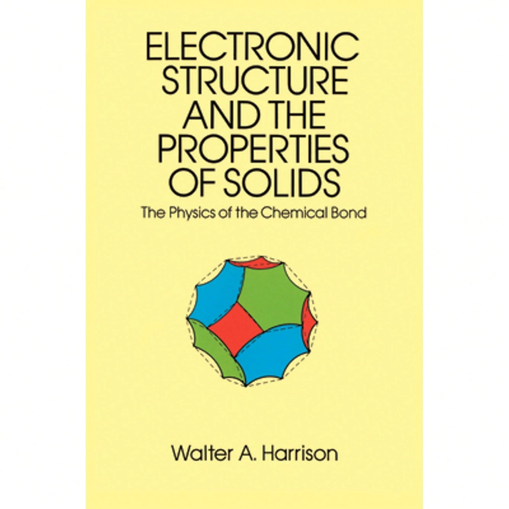 Pre-Owned The Electronic Structure And The Properties Of Solids: The 1859 Handbook For Westbound (Paperback) By Walter A Harrison