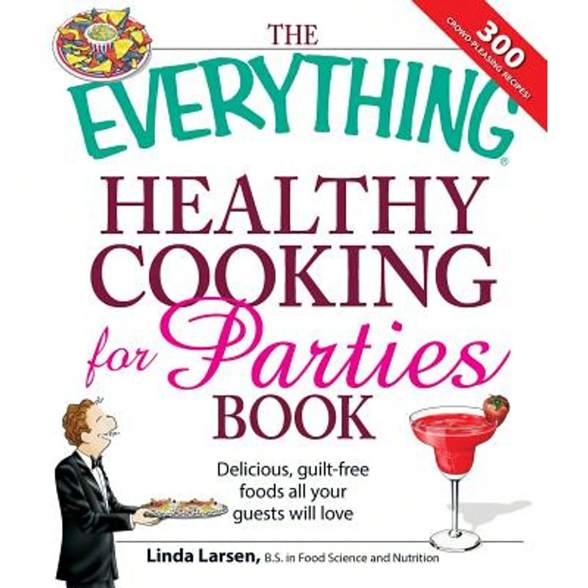 Pre-Owned The Everything Healthy Cooking For Parties (Paperback) By Linda Larsen