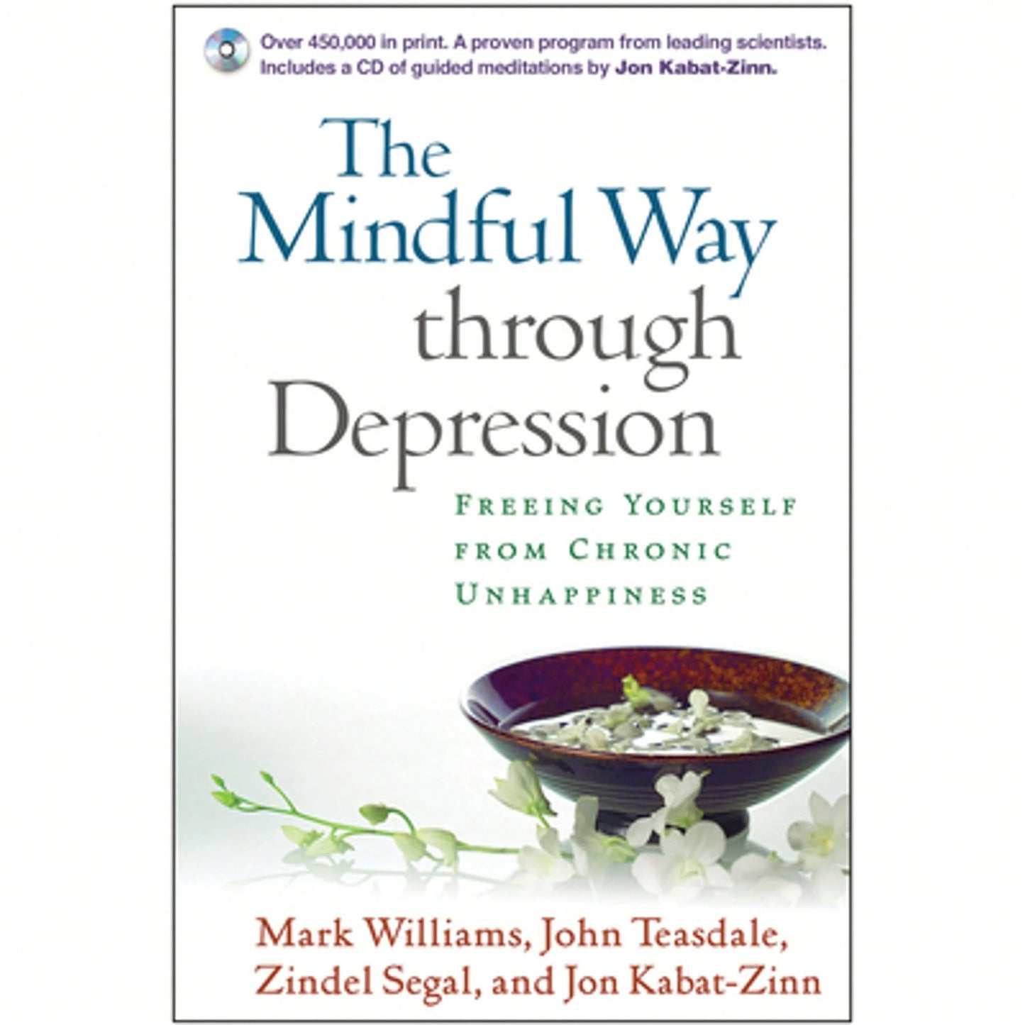 Pre-Owned The Mindful Way Through Depression: Freeing Yourself From Chronic Unhappiness (Paperback) By Mark Williams, John Teasdale, Zindel Segal