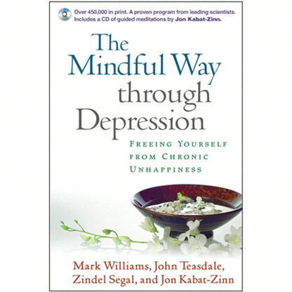 Pre-Owned The Mindful Way Through Depression: Freeing Yourself From Chronic Unhappiness (Paperback) By Mark Williams, John Teasdale, Zindel Segal
