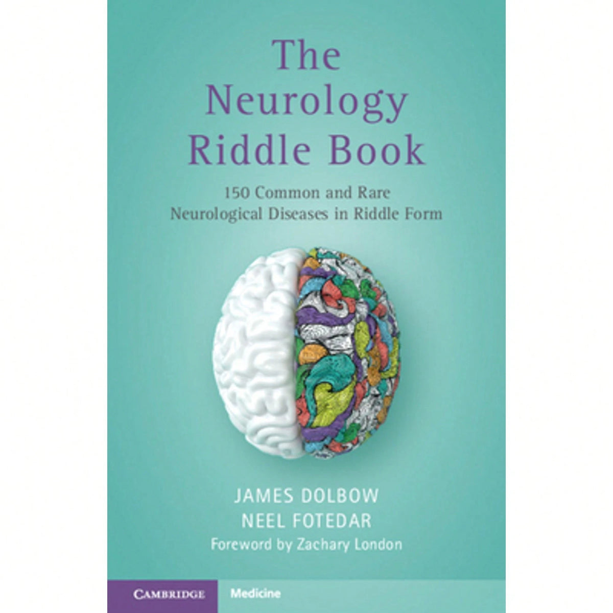 Pre-Owned The Neurology Riddle Book: 150 Common And Rare Neurological Diseases In Riddle Form (Paperback) By James Dolbow, Neel Fotedar, Joshua Edmondson