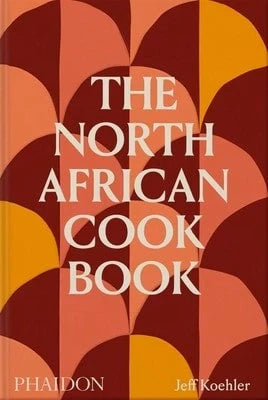 Pre-Owned The North African Cookbook (Hardcover) By Jeff Koehler