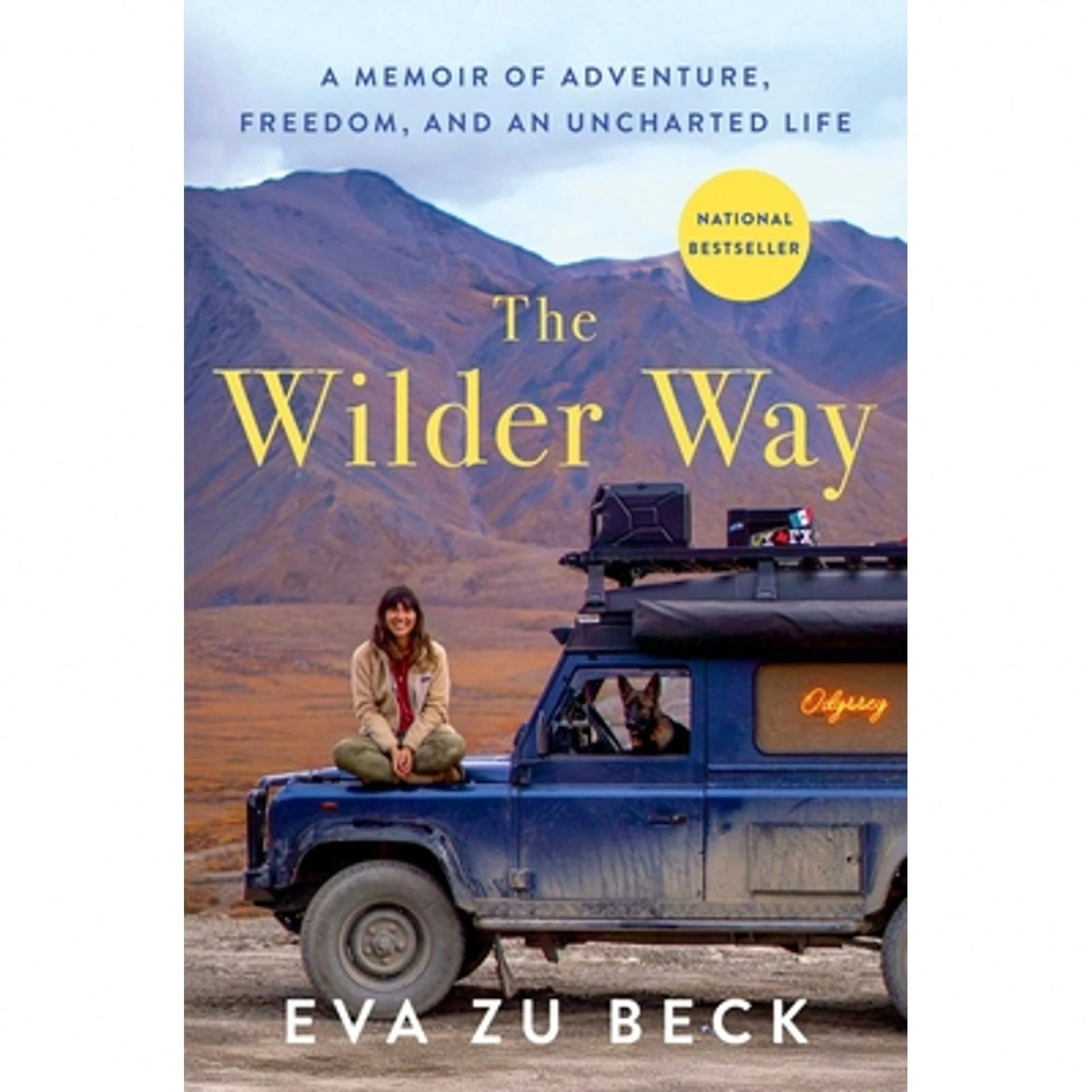 Pre-Owned The Wilder Way: A Memoir Of Adventure, Freedom, And An Uncharted Life (Hardcover) By Eva Zu Beck