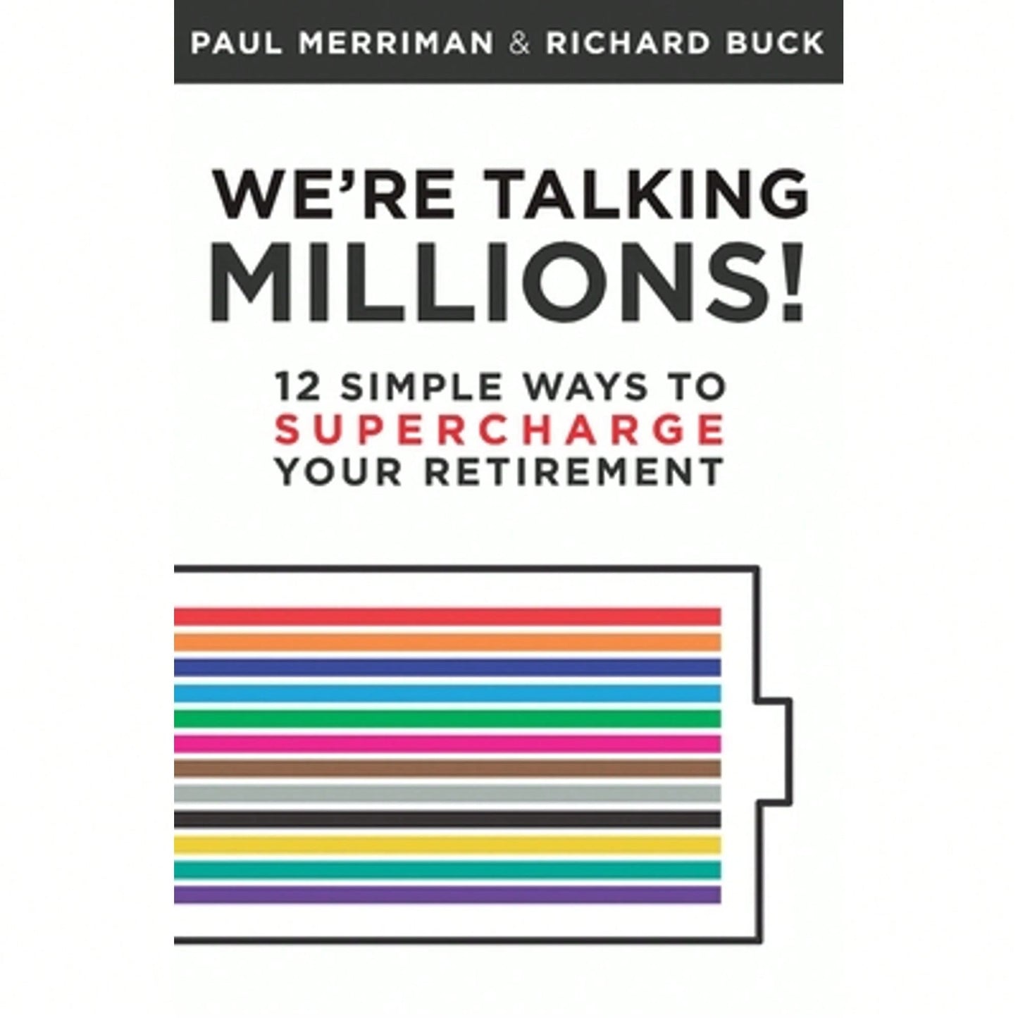 Pre-Owned We're Talking Millions!: 12 Simple Ways To Supercharge Your Retirement (Paperback) By Richard Buck, Paul A Merriman