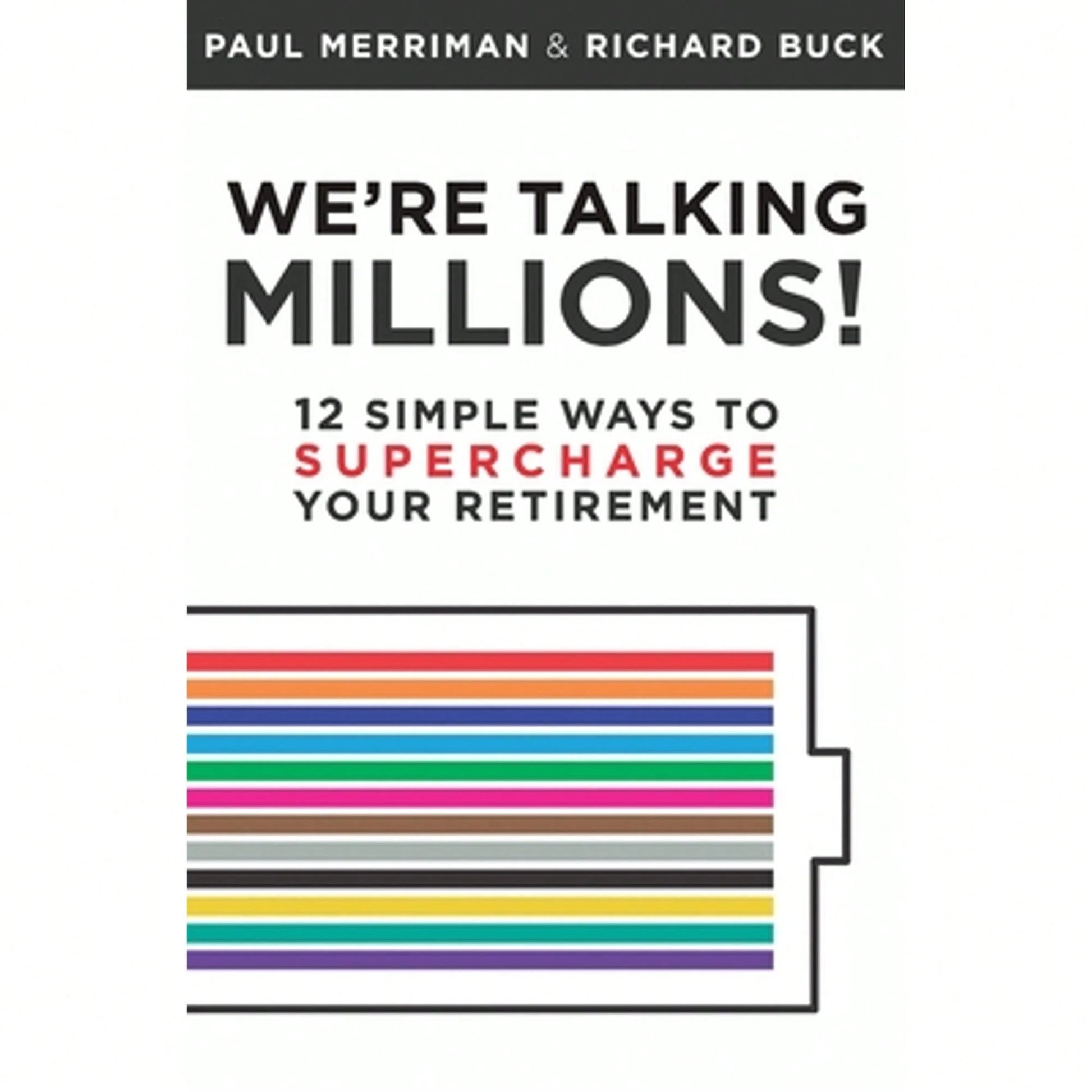 Pre-Owned We're Talking Millions!: 12 Simple Ways To Supercharge Your Retirement (Paperback) By Richard Buck, Paul A Merriman