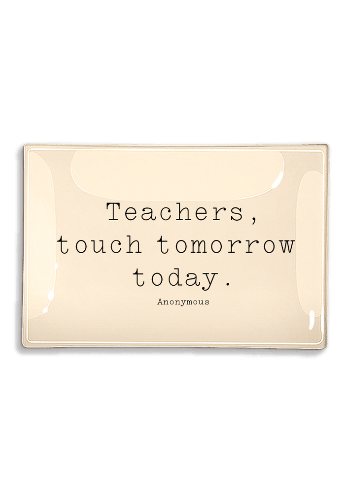Teachers, Touch Tomorrow Decoupage Glass Tray - Ben's Garden