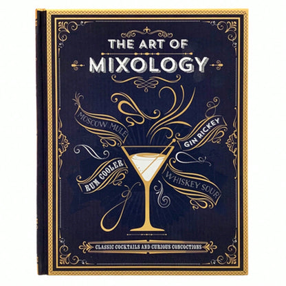 The Art Of Mixology: Classic Cocktails And Curious Concoctions (Hardcover) By Parragon Books (Editor)