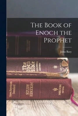 The Book Of Enoch The Prophet (Paperback) By John Baty