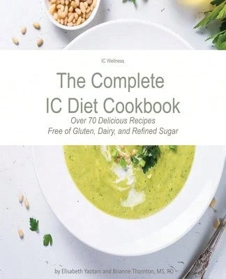 The Complete IC Diet Cookbook (Paperback) By Brianne Thornton, Elisabeth Yaotani