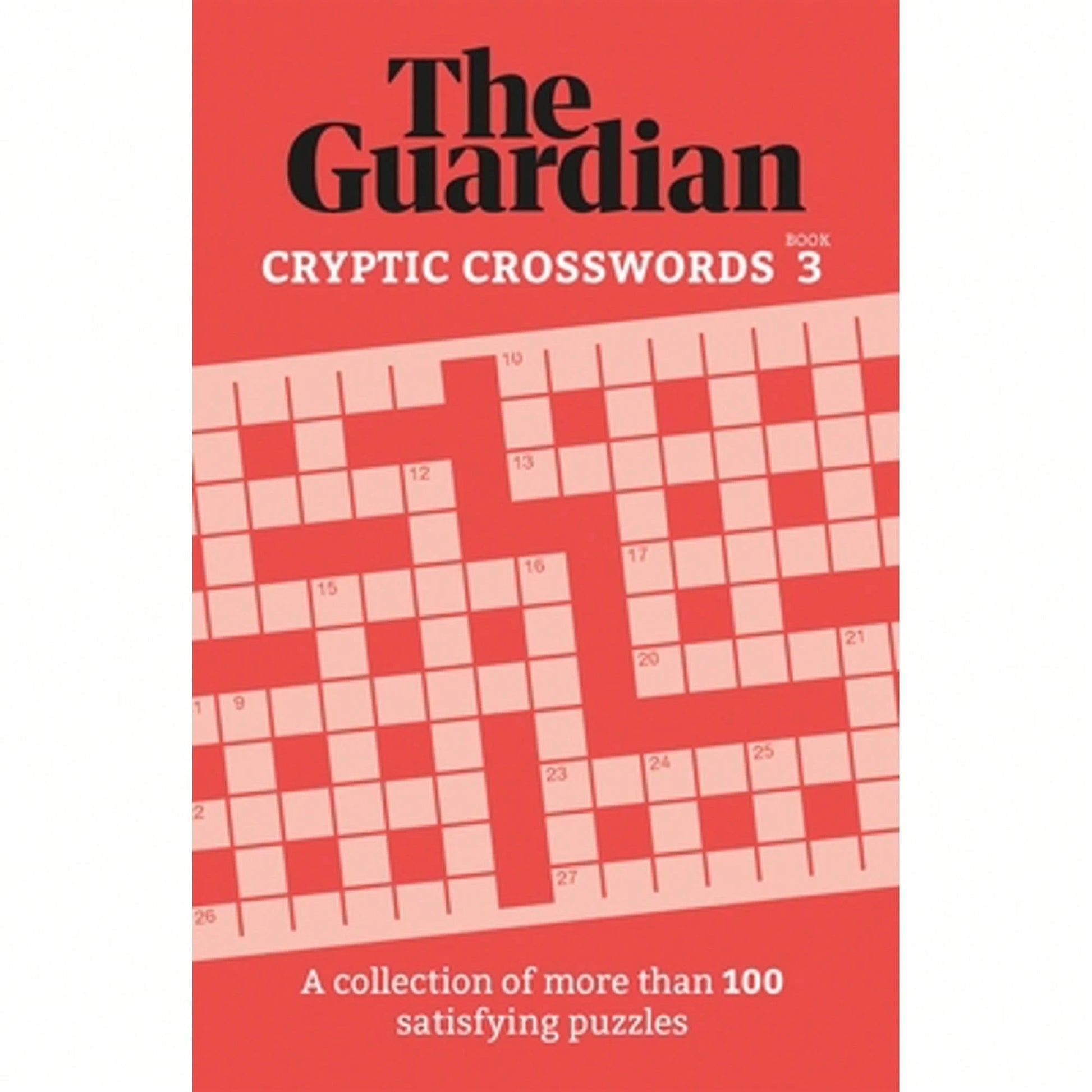 The Guardian Cryptic Crosswords 3: A Collection Of More Than 100 Satisfying Puzzles (Paperback) By The Guardian