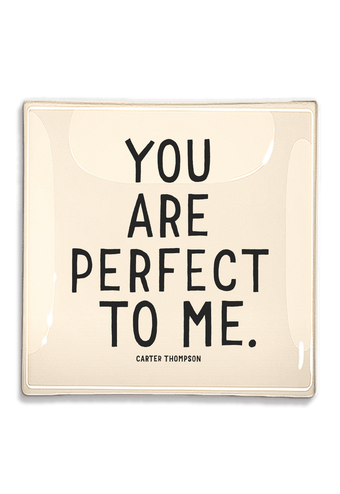 You Are Perfect Decoupage Glass Tray - Ben's Garden